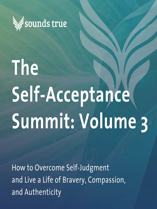 Title details for The Self-Acceptance Summit, Volume 3 by Anne Lamott - Available